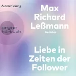 Max Richard Leßmann: Liebe in Zeiten der Follower: Gedichte