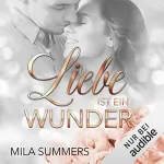 Mila Summers: Liebe ist ein Wunder: Liebe ist 4