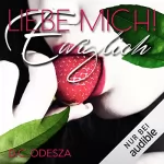 D. C. Odesza: LIEBE MICH! Ewiglich - Verbotener Liebesroman: LIEBE MICH! 2