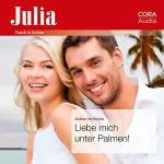 Sarah Morgan: Liebe mich unter Palmen!: Julia - Reich & Schön