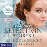 Kiera Cass: Liebe oder Pflicht: Selection Storys 1