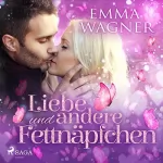 Emma Wagner: Liebe und andere Fettnäpfchen: 