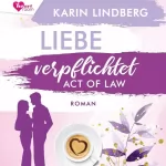 Karin Lindberg: Liebe verpflichtet - Act of Law: Shanghai Love Affairs 3