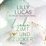 Lilly Lucas: Liebe, Zimt und Zucker: 