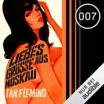 Ian Fleming: Liebesgrüße aus Moskau: James Bond 5