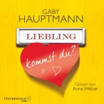 Gaby Hauptmann: Liebling, kommst du?: 
