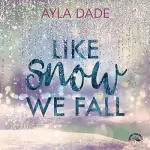 Ayla Dade: Like Snow we fall: Winter Dreams 1