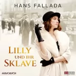 Hans Fallada: Lilly und ihr Sklave: 