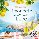 Lotte Römer: Limoncello und die wahre Liebe: Liebe am Gardasee 2