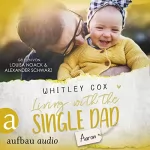 Whitley Cox, Ralf Schmitz - Übersetzer: Living with the Single Dad - Aaron: Single Dads of Seattle 4