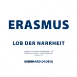 Erasmus von Rotterdam: Lob der Narrheit: 