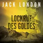 Jack London: Lockruf des Goldes: 