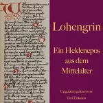 Wolfram von Eschenbach: Lohengrin: Ein Heldenepos aus dem Mittelalter