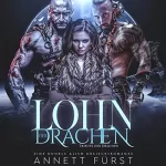 Annett Fürst: Lohn der Drachen: Eine dunkle Alien Dreiecksromanze (Tribute der Drachen 4)