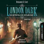 Benjamin K. Scott: London Dark - Die ersten Fälle des Scotland Yard 1-8: Sammelband