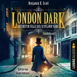 Benjamin K. Scott: London Dark - Die ersten Fälle des Scotland Yard 9-12: Sammelband