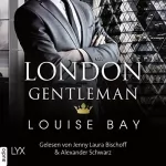 Louise Bay: London Gentleman: Kings of London 2