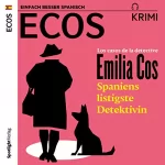 Rosa Ribas: Los casos de la detective Emilia Cos - Spaniens listigste Detektivin: ECOS Krimi