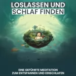 Raphael Kempermann: Loslassen und Schlaf finden: Eine geführte Meditation zum Entspannen und Einschlafen