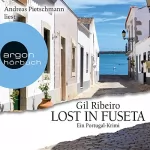 Gil Ribeiro: Lost in Fuseta. Ein Portugal-Krimi: Lost in Fuseta 1