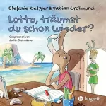 Stefanie Rietzler, Fabian Grolimund: Lotte, träumst du schon wieder?: 