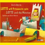 Doris Dörrie: Lotte will Prinzessin sein / Lotte und die Monster: 