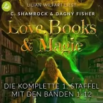 C. Shamrock, Dagny Fisher: Love, Books & Magic 1-12: Die komplette 1. Staffel
