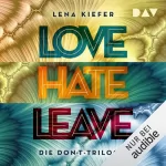 Lena Kiefer: LOVE – HATE – LEAVE: Don