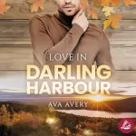 Ava Avery: Love in Darling Harbour: Darling Harbour Millionaires 3