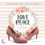 Hannah Kaiser: Love, Peace, Kiss: 