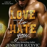 Jennifer Sucevic: Love to Hate you: Love-Hate 2