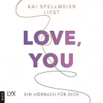 Kai Spellmeier: Love, You - Ein Hörbuch für dich: 