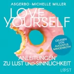 Michelle Miller, Suse Linde: Love Yourself - Anleitungen zu Lust und Sinnlichkeit: 