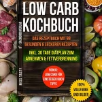 Miss Tasty: Low Carb Kochbuch: Das Rezeptbuch mit 99 gesunden und leckeren Rezepten | Inkl. 30 Tage Diätplan zum Abnehmen und Fettverbrennung | Bonus: Low Carb für Einsteiger