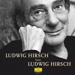 Ludwig Hirsch: Ludwig Hirsch liest Ludwig Hirsch: 