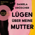 Daniela Dröscher: Lügen über meine Mutter: 
