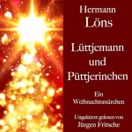 Hermann Löns: Lüttjemann und Püttjerinchen: Ein Weihnachtsmärchen