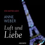 Anne Weber: Luft und Liebe: 