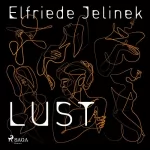 Elfriede Jelinek: Lust: 
