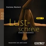 Corinna Rückert: Lustschreie Vol. 1: Erotische Geschichten