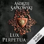Andrzej Sapkowski: Lux perpetua: Narrenturm-Trilogie 3
