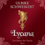 Ulrike Schweikert: Lycana: Die Erben der Nacht 2