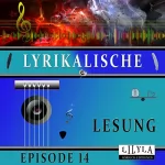Johann Wolfgang von Goethe, Wilhelm Busch, Joachim Ringelnatz, Christian Morgenstern: Lyrikalische Lesung 14: 