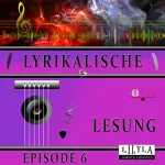 Gotthold Ephraim Lessing, Christian Morgenstern, Joachim Ringelnatz, Heinrich Heine: Lyrikalische Lesung 6: 
