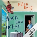 Ellen Berg: Mach dich locker: (K)ein Frauen-Roman