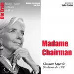 Barbara Sichtermann, Ingo Rose: Madame Chairman - Christine Lagarde: Mutige Frauen verändern die Welt