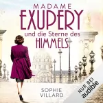 Sophie Villard: Madame Exupéry und die Sterne des Himmels: 