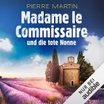 Pierre Martin: Madame le Commissaire und die tote Nonne: Isabelle Bonnet 5
