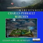 Charles Perrault: Märchen: Aschenputtel / Blaubart / Der kleine Däumling / Die Fee / Dornröschen / Eselshaut / Der gestiefelte Kater / Riquet / Rotkäppchen