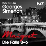 Georges Simenon: Maigret - Die Fälle 0 - 6: 